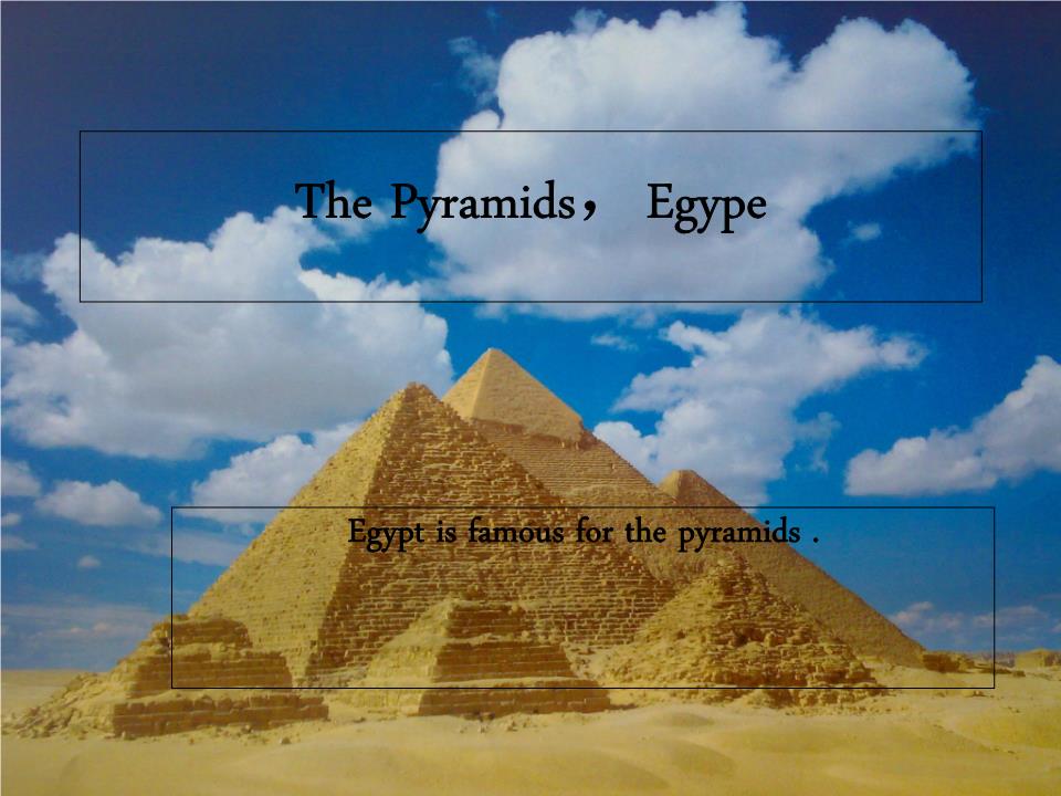The_Pyramids_Egype(介绍金字塔_英文版)课件